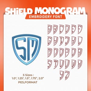 May include: A digital design featuring a shield monogram embroidery font. The design includes the text "SHIELD MONOGRAM EMBROIDERY FONT". The image shows the letters of the alphabet in a shield design, with sizes ranging from 1.0" to 2.0".
