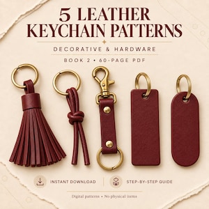 May include: A 60-page PDF titled 5 LEATHER KEYCHAIN PATTERNS DECORATIVE & HARDWARE BOOK 2. The image displays five maroon leather keychain designs with brass hardware, including a tassel, a knotted cord, a clasp, and two rectangular tags.