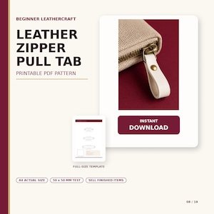 May include: A printable PDF pattern for a leather zipper pull tab, featuring text that reads BEGINNER LEATHERCRAFT, LEATHER ZIPPER PULL TAB, PRINTABLE PDF PATTERN, INSTANT DOWNLOAD, FULL-SIZE TEMPLATE, A4 ACTUAL SIZE, 50 x 50 MM TEST, SELL FINISHED ITEMS.