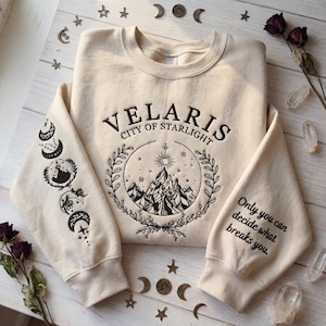 Embroidered Velaris City Of Starlight Sweatshirt, ACOTAR Shirt, Bookish Sleeve Embroidery, Only You Can Decide What Breaks You, Fantasy Gift