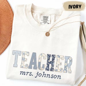 Comfort Colors Personalized Teacher Name Floral Shirt, Faux Patchwork Teacher Tee, Back To School, Teacher Team Shirts, Custom Teacher Gift