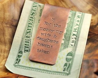 Custom copper money clip - Personalized rustic money clip - Gift for Dad - For the money my wife & daughters haven't taken - Gift for him