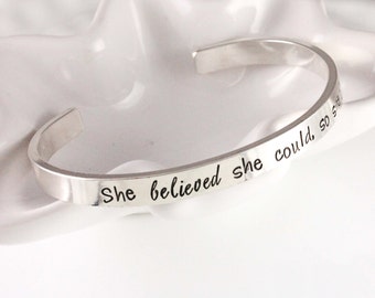 Hand stamped sterling silver cuff bracelet - She believed she could so she did - Quote bracelet - Verse bracelet - Personalized cuff - Gift