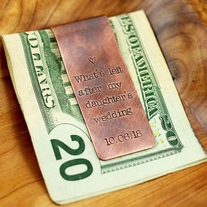 Custom copper money clip - What&#39;s left after daughter&#39;s wedding - Personalized rustic money clip - Gift for Dad - Father of the bride