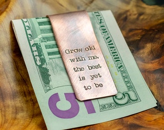 Custom copper money clip - Grow old with me, best is yet to be - Personalized rustic money clip - Gift for him - Anniversary - Husband gift