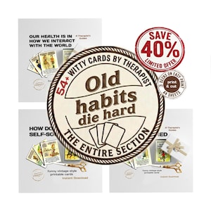 May include: A promotional image for printable cards. The central focus is a circular emblem with the text "Old habits die hard" and "54+ witty cards by therapist." Surrounding the emblem are several card decks and a "Save 40%" offer.