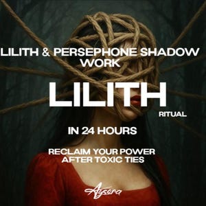 May include: An image with the text "LILITH & PERSEPHONE SHADOW WORK" and "LILITH" in large white letters. A woman's face is partially obscured by a woven rope design. The text "IN 24 HOURS" and "RECLAIM YOUR POWER AFTER TOXIC TIES" are also visible.