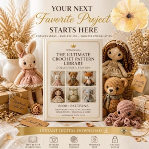May include: A digital product cover titled The Ultimate Crochet Pattern Library Collector's Edition by WBaiStudio, featuring 8000+ patterns. The cover displays images of crocheted animals and dolls, surrounded by crocheted toys and gift boxes.