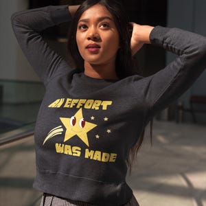 An Effort Was Made pullover | Retro Star Graphic cropped sweatshirt