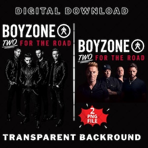 May include: A digital download graphic featuring the text Boyzone Two For The Road. The image displays two separate group portraits of the band members against a black background, with a red burst graphic indicating 2 PNG File included.