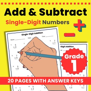 Puede incluir: Gráfico educativo amarillo con el texto "Add & Subtract Single-Digit Numbers". Una mano escribe en una hoja de trabajo con problemas de suma. Una insignia roja dice "Grade 1". La imagen también dice "20 PAGES WITH ANSWER KEYS".