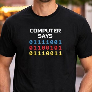 Computer Says Yes T-Shirt | Binary Nerd Tee for Everyday Gaming Wear