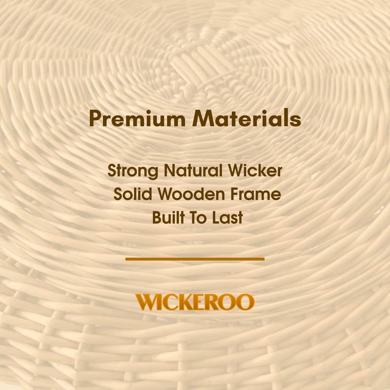 May include: Close-up of woven wicker material with text that reads "Premium Materials", "Strong Natural Wicker", "Solid Wooden Frame", and "Built To Last". The brand name "WICKEROO" is also visible.