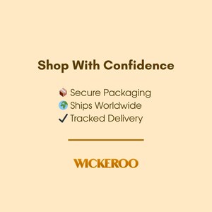 May include: A graphic with the text "Shop With Confidence" in brown font. Below the text are icons and text that read "Secure Packaging", "Ships Worldwide", and "Tracked Delivery". The logo for "Wickeroo" is at the bottom.
