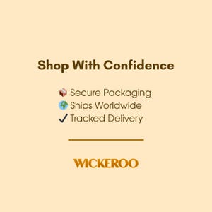 May include: A graphic with the text "Shop With Confidence" in brown font. Below, it lists "Secure Packaging," "Ships Worldwide," and "Tracked Delivery." The WICKEROO logo is at the bottom, all on a light brown background.