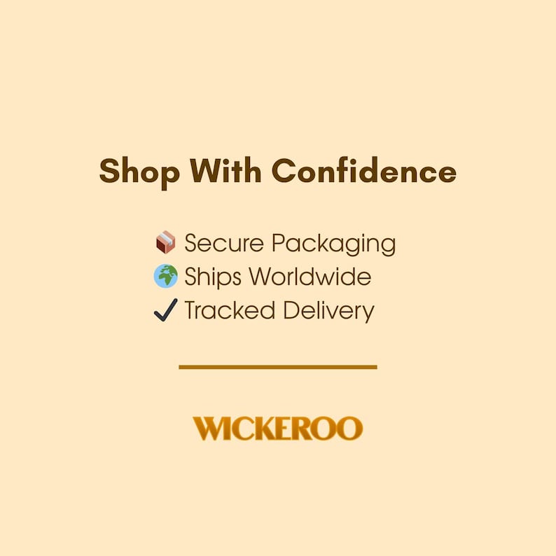 May include: A graphic with the text "Shop With Confidence" in brown font. Below, it lists "Secure Packaging," "Ships Worldwide," and "Tracked Delivery." The WICKEROO logo is at the bottom, all on a light brown background.