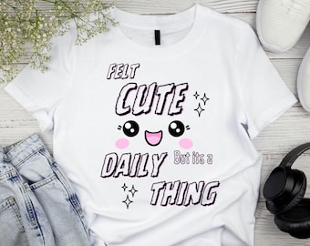 Mi sentivo carino ogni giorno, ma è una cosa quotidiana, design a sublimazione del viso kawaii in PNG, grafica per maglietta femminile, download digitale alla moda, adesivi carini