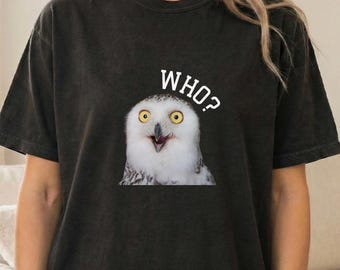 Funny Owl Humor Shirt Bird Pun Graphic Tee Wildlife Lover Gift Night Owl