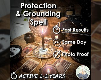 Protection and Grounding Spell - SAME DAY Casting for Cleansing, Balance & Shielding [Active 1-2 Years] (Tarot w/ Spell Cast)