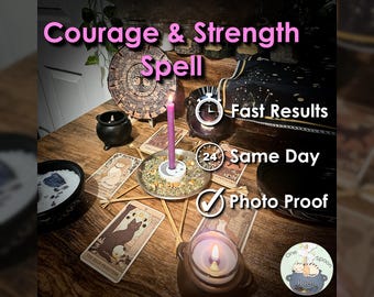 Courage and Strength Spell - SAME DAY Casting for Wisdom, Focus, Motivation, Clarity, & Emotional Courage (Tarot w/ Spell Cast)