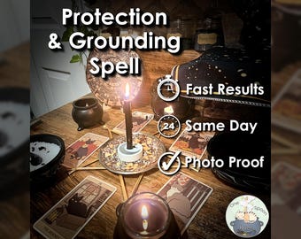 Protection and Grounding Spell - SAME DAY Casting for Cleansing, Safety, Balance, Shielding, & Stability (Tarot w/ Spell Cast)