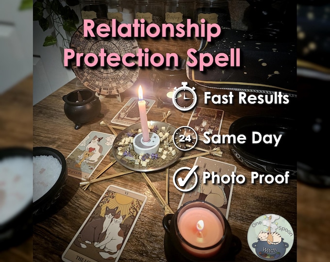 Relationship Protection Spell - SAME DAY Casting for Protection, Communication, Connection, Stability, & Shielding (Tarot w/ Spell Cast)