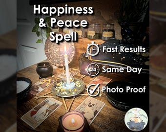 Happiness & Peace Spell - SAME DAY Casting for Emotional Healing, Strength, Balance, Relaxation, and Contentment (Tarot w/ Spell Cast)