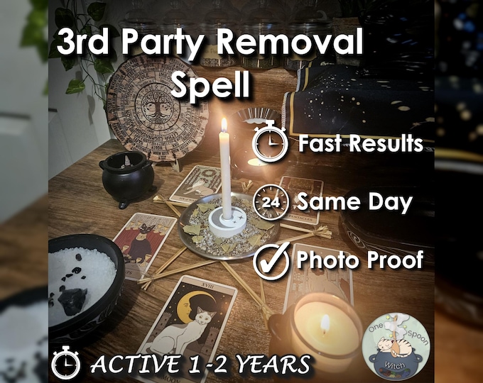 3rd Party Removal Spell - SAME DAY Casting for Purification, Cleansing, Cord Cutting [Active 1-2 Years] (Tarot w/ Spell Cast)