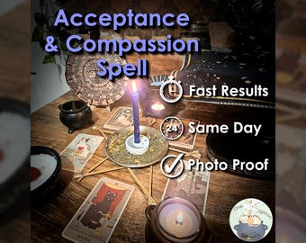 Acceptance and Compassion Spell - SAME DAY Casting for Clarity, Faith, Protection, Victory, & Defence (Tarot w/ Spell Cast)