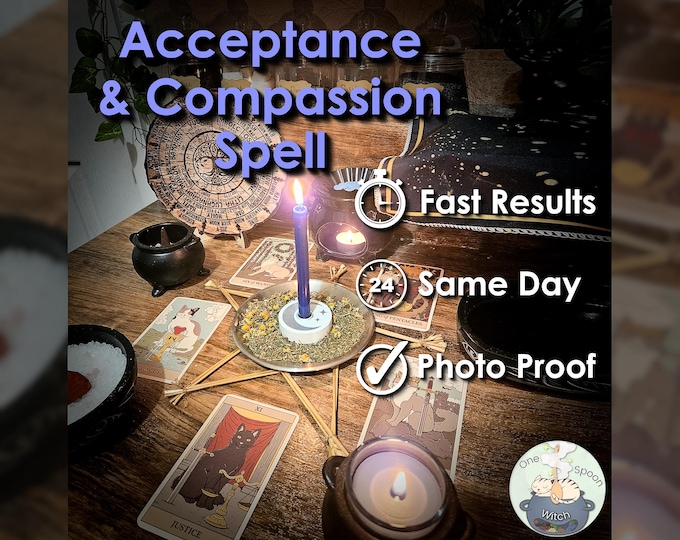 Acceptance and Compassion Spell - SAME DAY Casting for Clarity, Faith, Protection, Victory, & Defence (Tarot w/ Spell Cast)