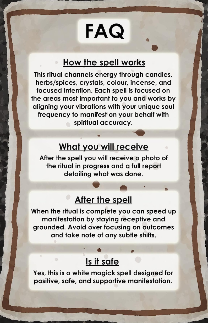 May include: An FAQ document with a brown border and a textured background. The title "FAQ" is at the top. The document explains how spells work, what you receive, what happens after the spell, and if it's safe.