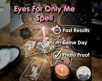Eyes For Only Me & Loyalty Spell - SAMEDAY Casting for Trust, Connection, Commitment (Tarot w/ Spell Cast)