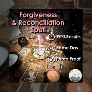 Forgiveness and Reconciliation Spell - SAME DAY Casting for Trust, Communication, Connection, Loyalty, & Friendship (Tarot w/ Spell Cast)