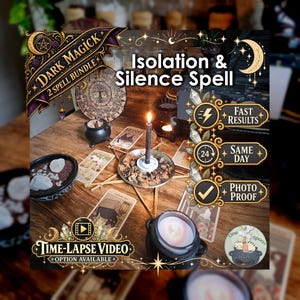 May include: A spell bundle kit featuring a black candle, tarot cards, a small cauldron, and a wooden pentagram on a table. Text overlays include Dark Magick, Isolation & Silence Spell, Fast Results, Same Day, Photo Proof, and Time-Lapse Video.