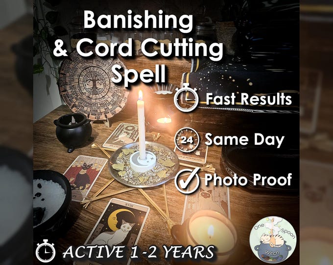 Banishing and Cord Cutting Spell - SAME DAY Casting for Protection, & Shielding [Active 1-2 Years] (Tarot w/ Spell Cast)