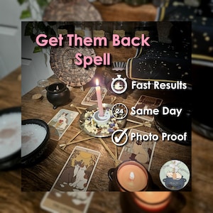 May include: A ritual setup featuring a pink candle in a holder, surrounded by dried herbs, tarot cards with cat illustrations, a small black cauldron, and a wooden circular calendar. Text reads: Get Them Back Spell, Fast Results, 24 Same Day, Photo Proof.