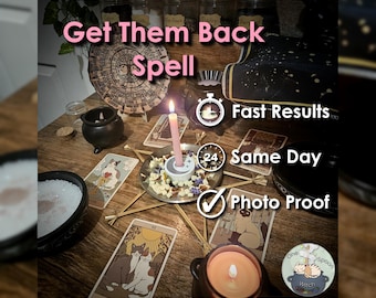 Get Them Back & Reconcile Spell - SAMEDAY Casting for Trust, Communication, Loyalty (Tarot w/ Spell Cast)