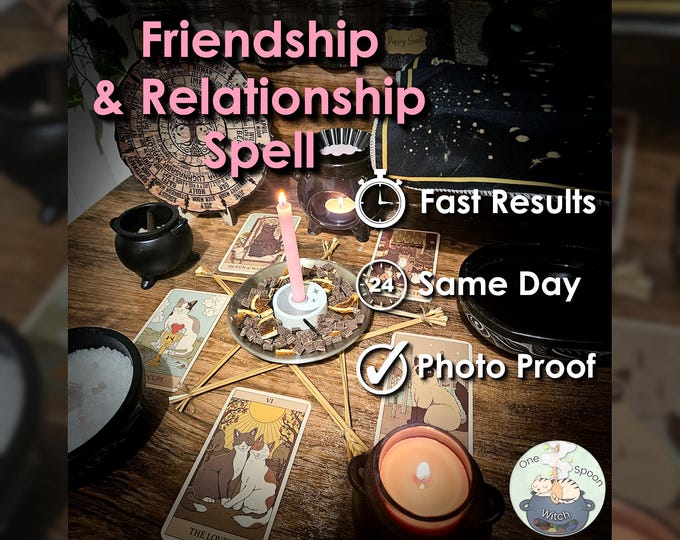 Friendship and Relationship Spell - SAME DAY Casting for Loyalty, Communication, Forgiveness, Trust, & Connection (Tarot w/ Spell Cast)