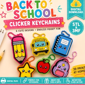 May include: Six colorful 3D printable clicker keychains featuring school-themed designs including a pencil, school bus, notebook, star, apple, and backpack. Each keychain has a smiling face and a ball chain attachment for use as a fidget toy.