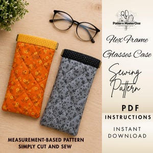 May include: Two quilted glasses cases with metal hex frames, one orange with yellow flowers and one gray with black floral patterns, accompanied by black-rimmed glasses. Text reads: Pattern MasterOne Hex Frame Glasses Case Sewing Pattern.