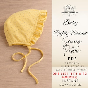 May include: A yellow baby bonnet with a small grey dot pattern and a ruffled edge, featuring two chin ties. The text reads: Pattern MasterOne Baby Ruffle Bonnet Sewing Pattern PDF PATTERN+INSTRUCTIONS EASY & SIMPLE PATTERN ONE SIZE (FITS 6-12 MONTHS)