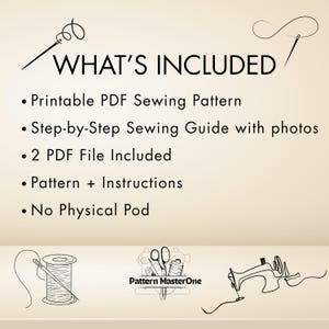 May include: A cream-colored graphic with the text "WHAT'S INCLUDED" and bullet points listing a printable PDF sewing pattern, a step-by-step sewing guide, and pattern instructions. Includes illustrations of sewing tools.