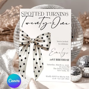 May include: A white rectangular birthday invitation card featuring a large cream-colored bow with black polka dots. The text reads: SPOTTED TURNING Twenty-One, You're invited to celebrate Emily's 21ST BIRTHDAY, Saturday, March 13, 2026 at 12:00 PM, The Party Terrace, New York, NY, Kindly RSVP to Mia by Feb 25 at +123-456-7890.