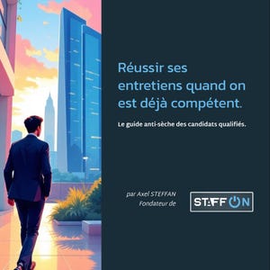 Guide entretien d'embauche pour candidats qualifiés, comment réussir ses entretiens quand on est déjà compétent