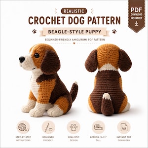 May include: A crochet pattern for a Beagle-style puppy. The image shows a finished amigurumi dog in brown, tan, and white, with the text "Realistic Crochet Dog Pattern" and "Beginner-Friendly Amigurumi PDF Pattern". The finished dog is approximately 9-11 inches tall.