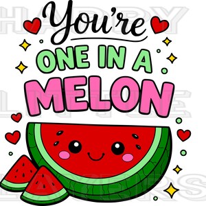 May include: A whimsical illustration featuring a smiling watermelon slice with two smaller slices. The text "You're one in a melon" is written in a playful font, surrounded by hearts and stars, perfect for a summer-themed design.