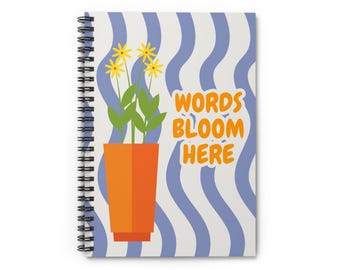 Words Bloom Here Spiral Ruled Journal