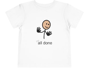 I'm All Done AAC Awareness Toddler Short Sleeve Tee