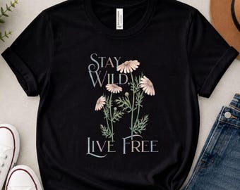 Stay Wild Live Free | Wildflower Graphic Tee | Nature Lover | Botanical | Boho Floral