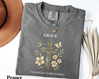 Comfort Colors® Grace Changes Everything Shirt, Christian Floral Cross Tee, Faith Based Gift For Women, Religious Christian Apparel